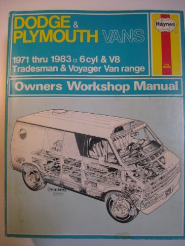 Livre ISBN 0856969257 Haynes # 349 (US) : Dodge & Plymouth Vans 1971 thru 1983 – 6 cyl & V8 – Tradesman & Voyager Van Range – Owner Workshop Manual (Haynes)