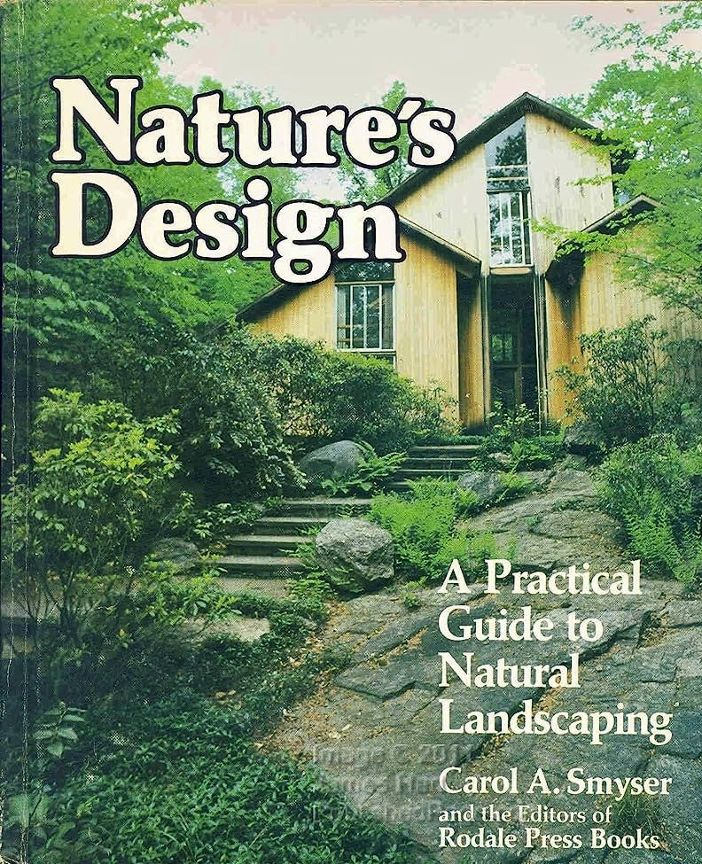 Nature's Design: A Practical Guide to Natural Landscaping - Carol A.Smyser