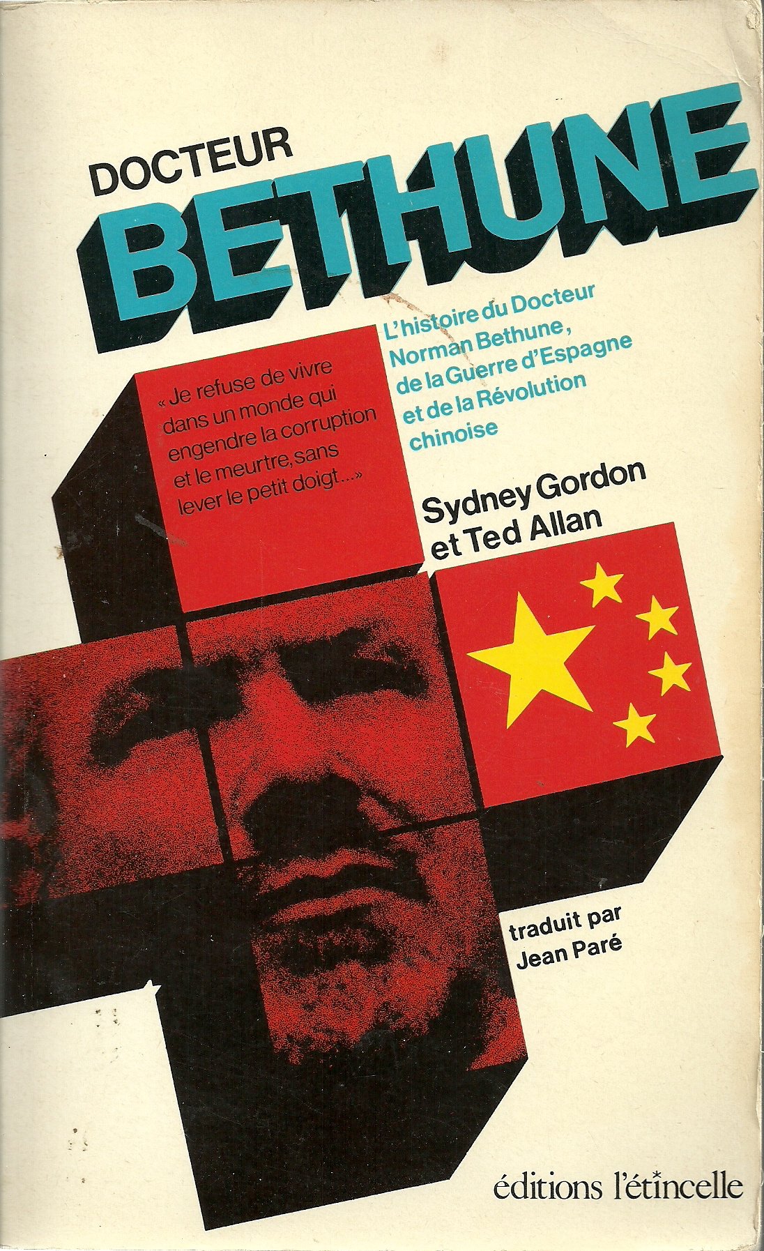 Docteur Bethune : L'histoire du Docteur Norman Bethune, de la Guerre d'Espagne et de la Révolution chinoise - Sydney Gordon