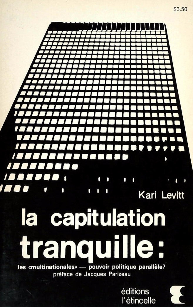 Livre ISBN 0885150996 La capitulation tranquille : Les multinationales.. Pouvoir politique parallèle? (Kari Levitt)