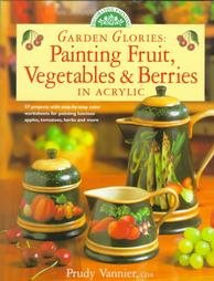 Livre ISBN 0891349359 Garden Glories: Painting Fruit, Vegetables & Berries in Acrylic (Prudy Vannier)