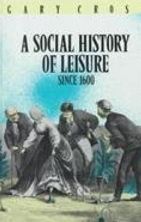 Livre ISBN 0910251355 A Social History of Leisure Since 1600 (Gary S. Cross)