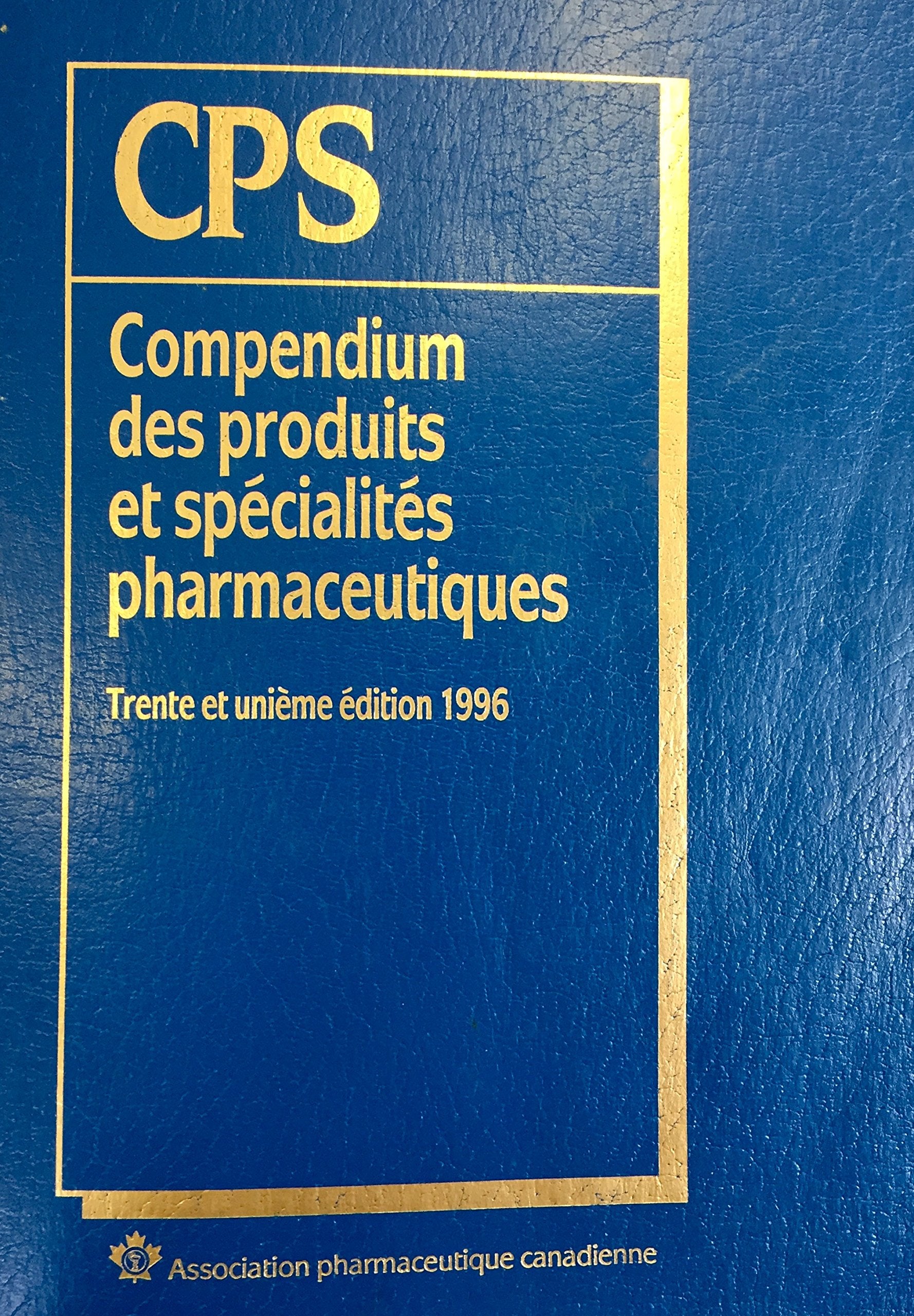Livre ISBN 0919115497 CPS : Compendium des produits et spécialités pharmaceutiques (CPHA)