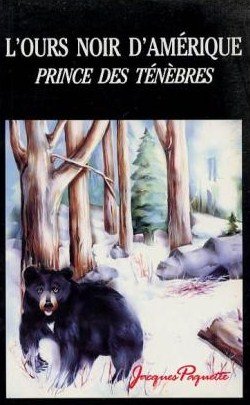 L'ours noir d'Amérique : Prince des ténèbres - Jacques Paquette