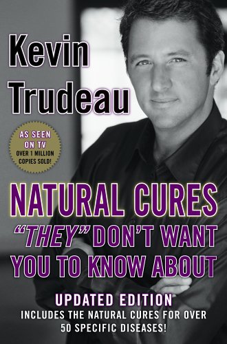 Natural Cures "They" Don't Want You To Know About - Kevin Trudeau