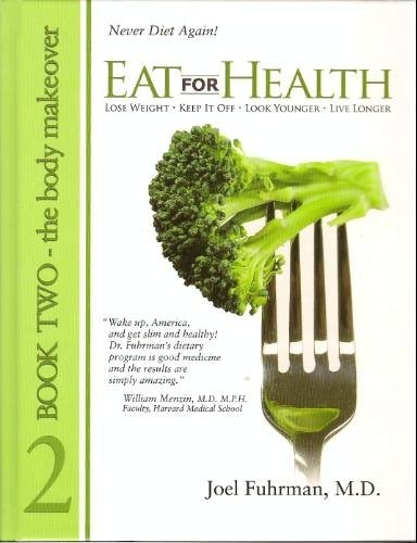 Livre ISBN 0979966736 Eat for Health # 2 : The Body Makeover (John Fuhrman, M.D.)