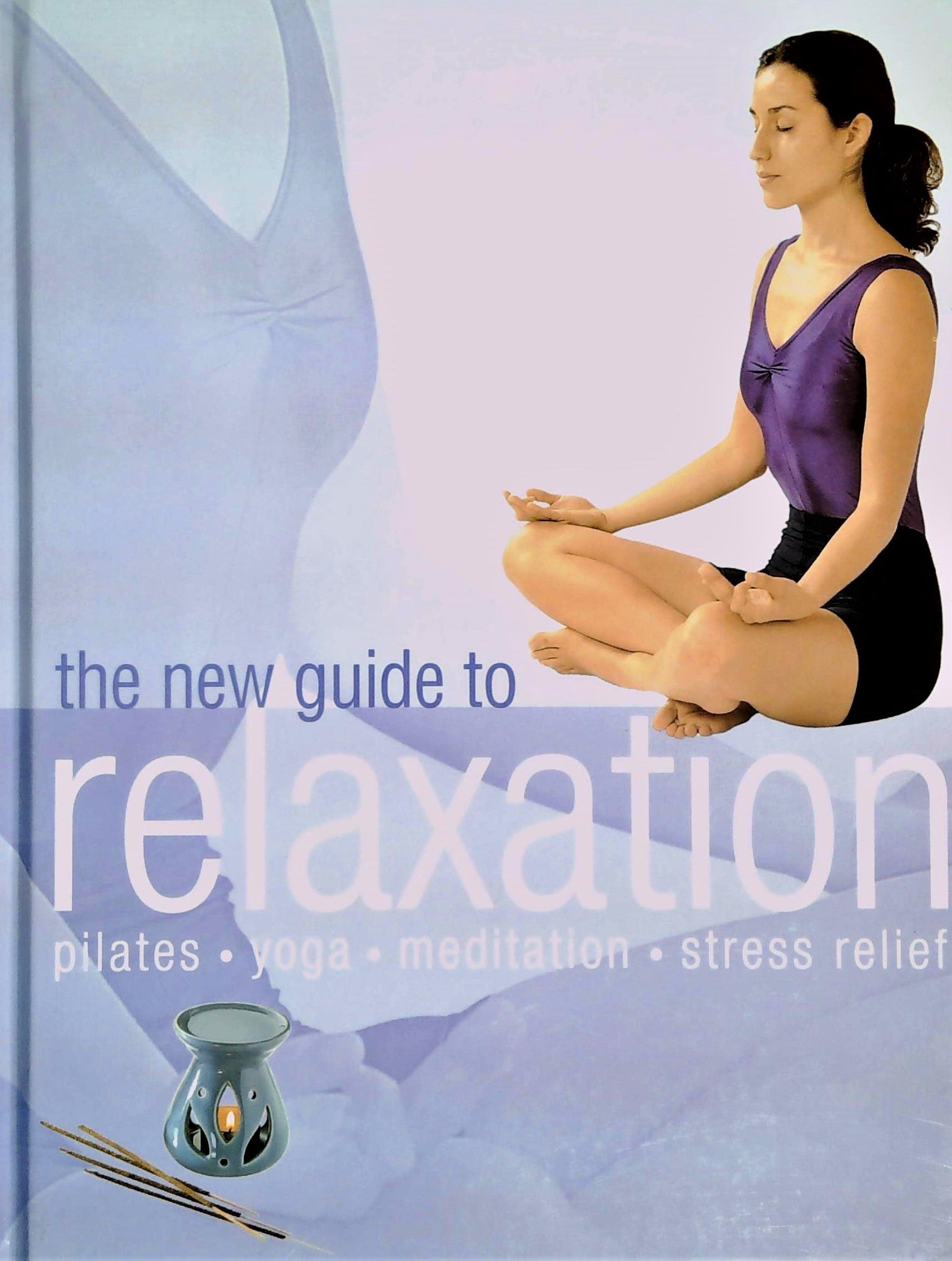Livre ISBN 1405457945 Relaxation : The new guide to Pilates, Yoga, Meditation, Stress Relief