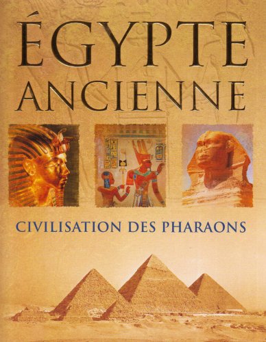Égypte ancienne : Civilisation des pharaons - Robert William Hamilton