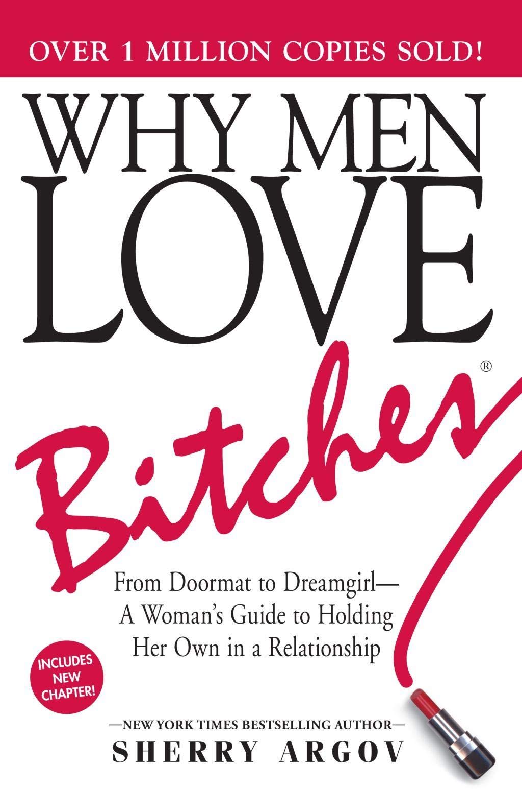 Livre ISBN 1580627560 Why Men Love Bitches: From Doormat to Dreamgirl - A Woman's Guide to Holding Her Own in a Relationship (Sherry Argov)