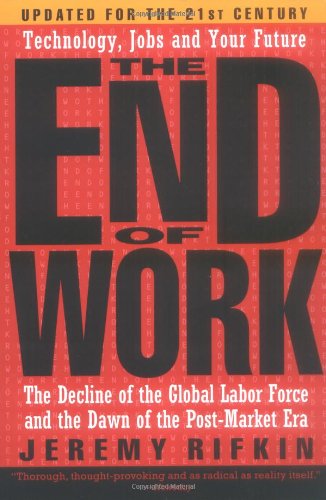 Livre ISBN 1585423130 The End Of Work : The decline of the global labor force and the dwan of the post-market era (Jeremy Rifkin)
