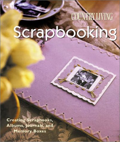 Livre ISBN 1588161943 Country Living Scrapbooking: Creating Scrapbooks, Albums, Journals & Memory Boxes