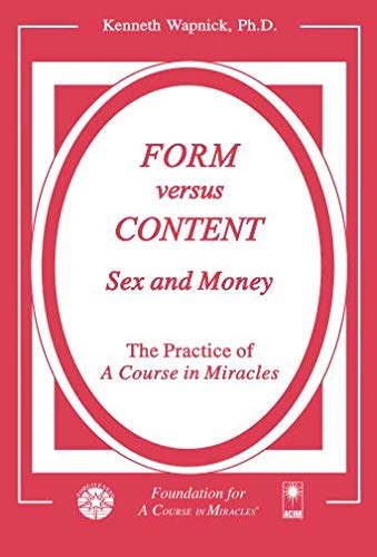 Livre ISBN 1591421942 Form versus Content: Sex and Money : The Practice of A Course in Miracles (Kenneth Wapnick)
