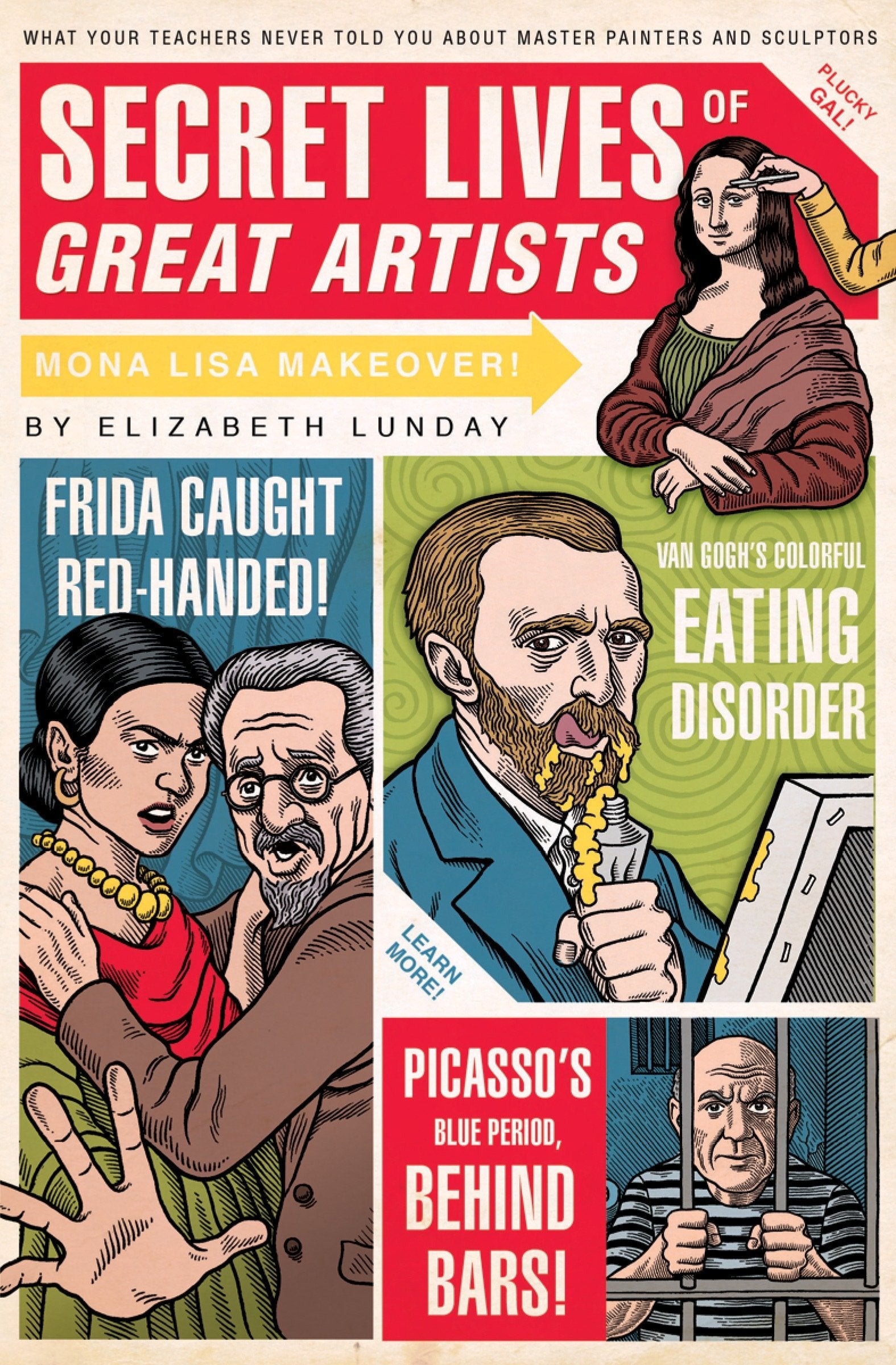 Livre ISBN 159474257X Secret Lives of Great Artists: What Your Teachers Never Told You about Master Painters and Sculptors (Elizabeth Lunday)