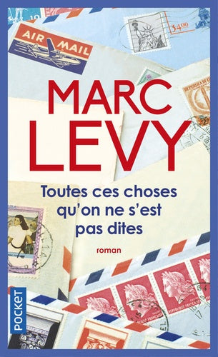 Toutes ces choses qu'on ne s'est pas dites - Marc Levy