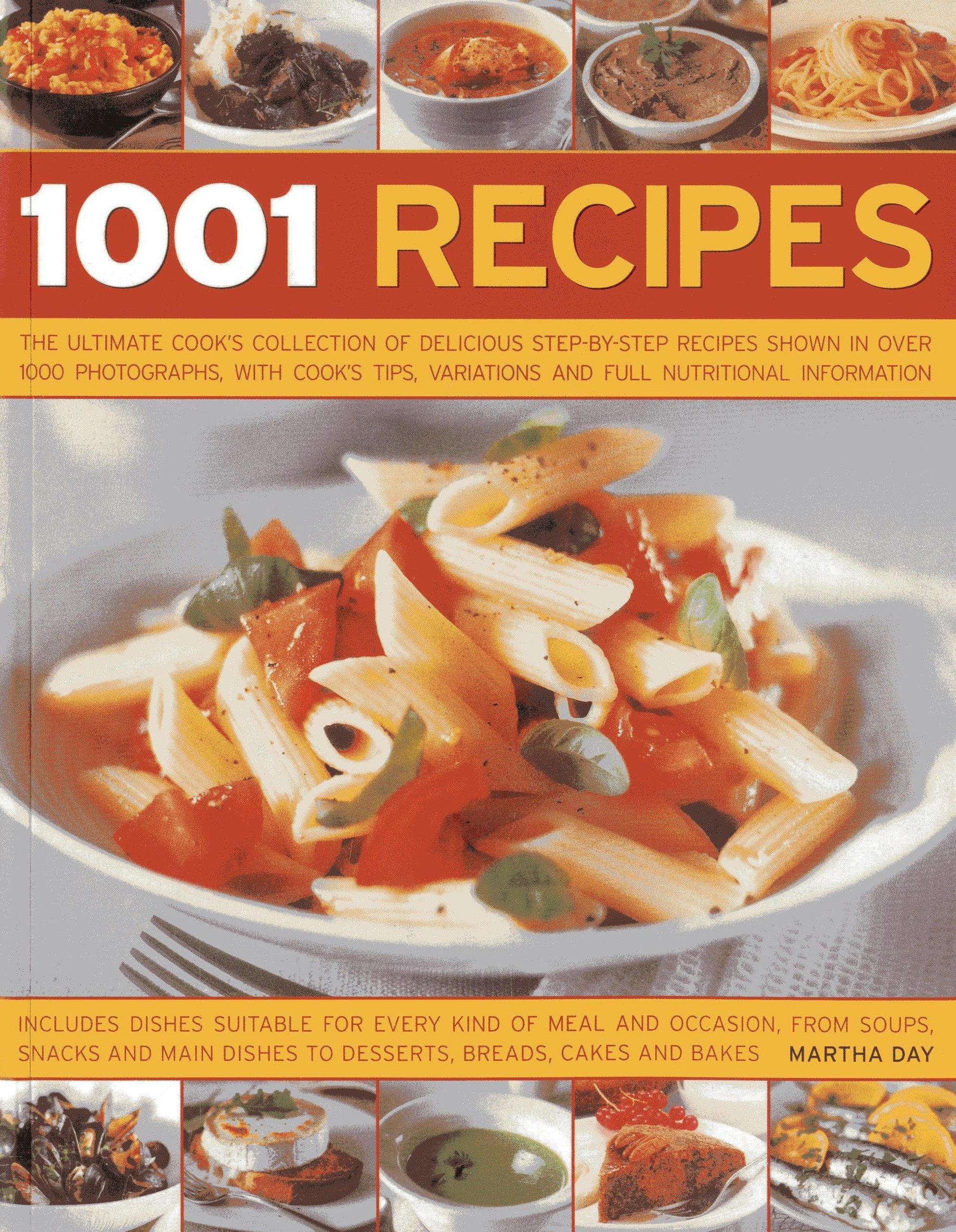 Livre ISBN 1846812151 1001 Recipes: The Ultimate Cook's Collection Of Delicious Step-By-Step Recipes Shown In Over 1000 Photographs, With Cook's Tips, Variations And Full Nutritional Information (Martha Day)