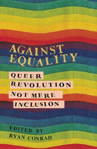 Livre ISBN 1849351848 Against Equality: Queer Revolution, Not Mere Inclusion (Ryan Conrad)