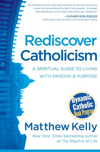 Livre ISBN 1937509672 Dynamic Catholic Book Program : Rediscover Catholicism `A Spiritual Guide to Living With Passion & Purpose (Matthew Kelly)