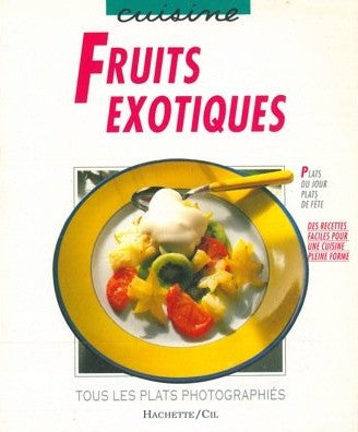 Livre ISBN 2010189841 Cuisine (Hachette) : Fruits exotiques (Annette Wolter)