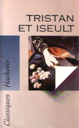 Classiques Hachette : Tristan et Iseult : extraits - Antonia Gasquez