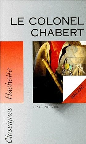 Classiques Hachette : Le Colonel Chabert - Honoré de Balzac