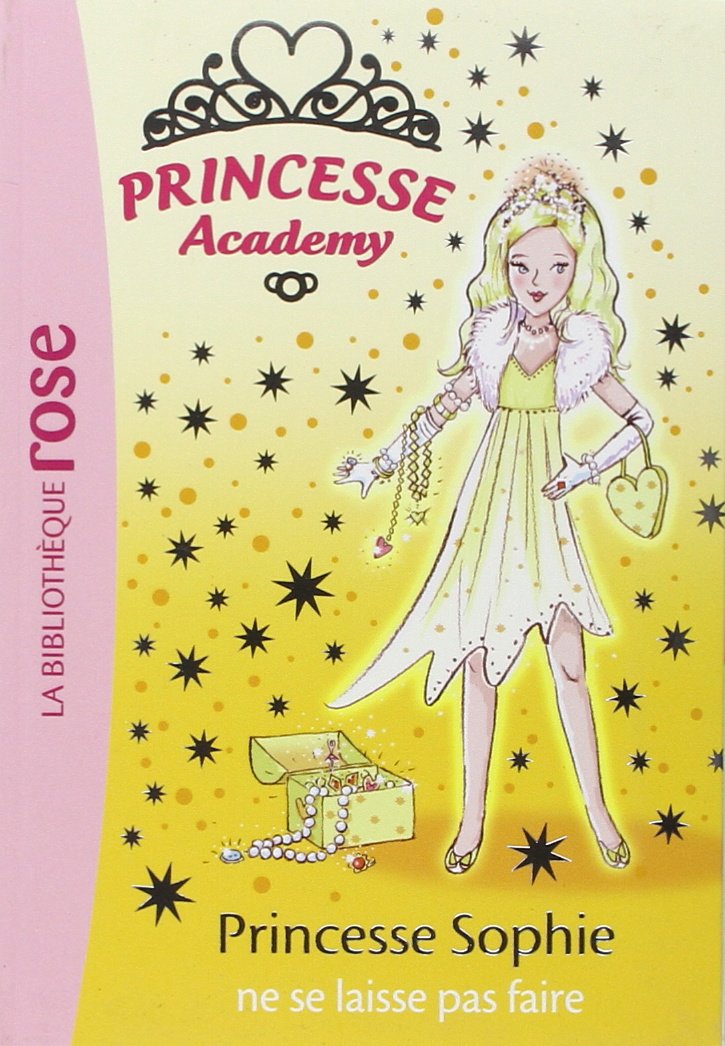 Livre ISBN 2012012809 Princesse Academy # 5 : Princesse Sophie ne se laisse pas faire