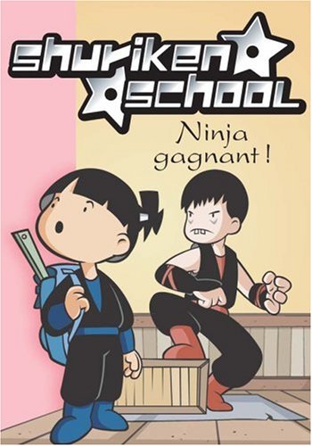 Shuriken School # 3 : Ninja gagnant ! - Katherine Quénot