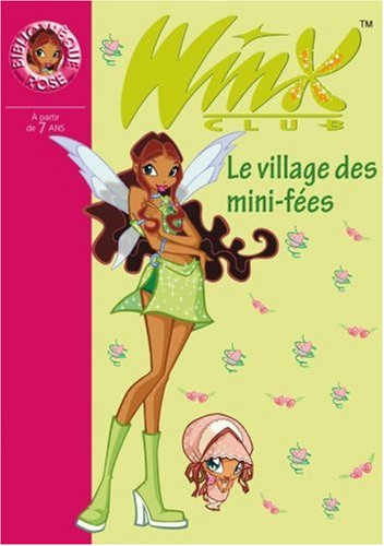 Winx Club # 14 : Le village des mini-fées - Sophie Marvaud