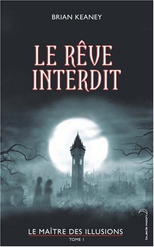 Le maître des illusions # 1 : Le rêve interdit - Brian Keaney