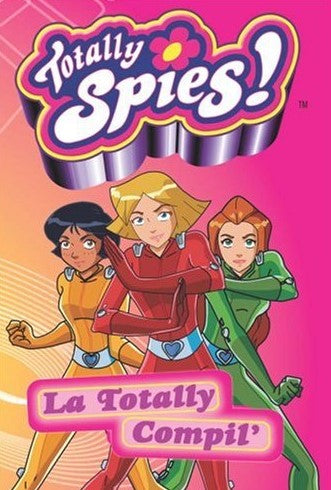 Totally Spies : La Totally Compil'