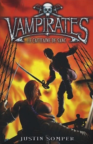 Vampirates # 3 : Le capitaine de sang - Justin Somper