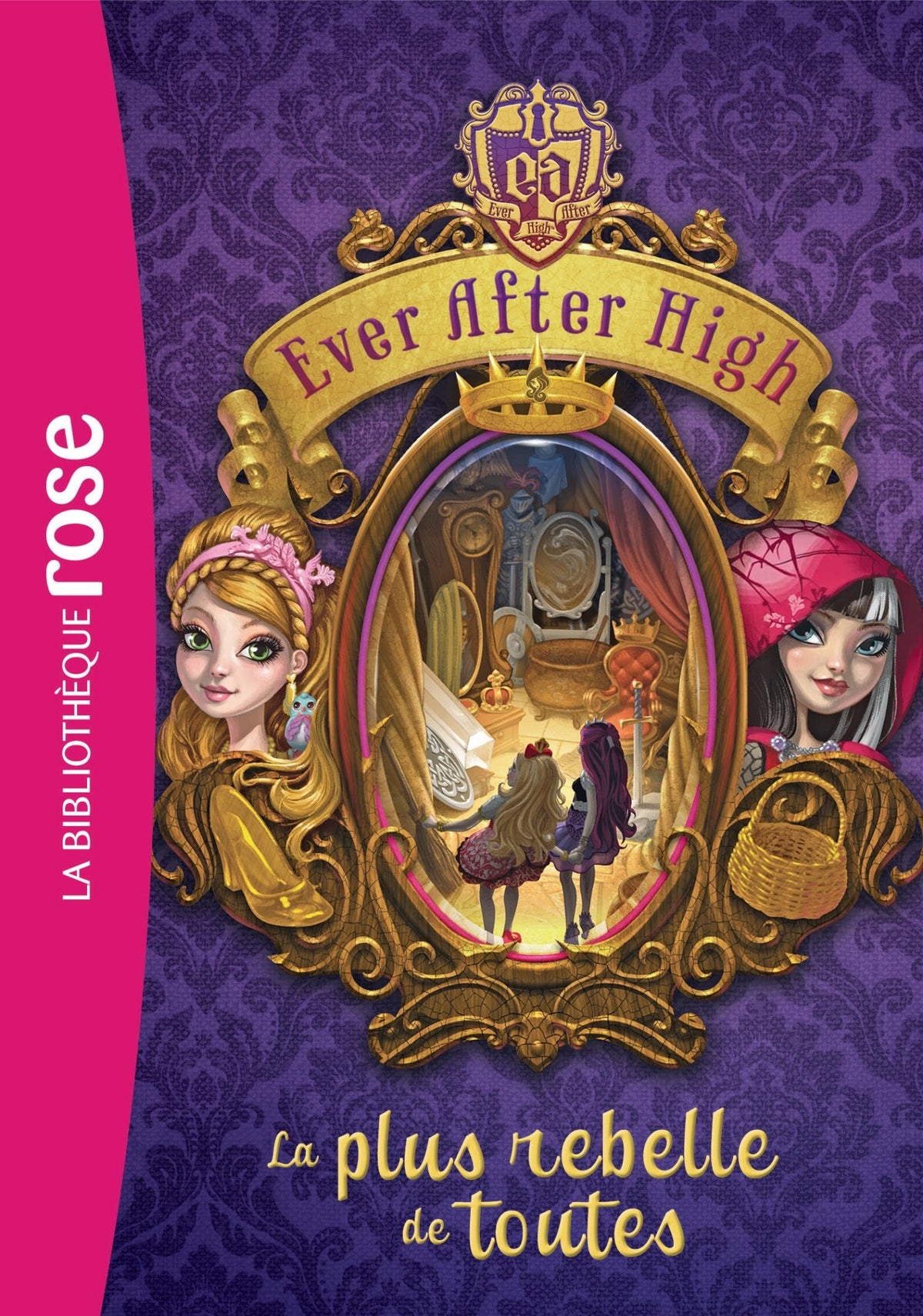 Livre ISBN 2012317359 Ever After High # 2 : La plus rebelle de toutes