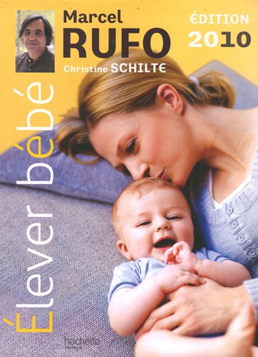 Livre ISBN 2012379184 Élever bébé (Édition 2010) (Marcel Rufo)