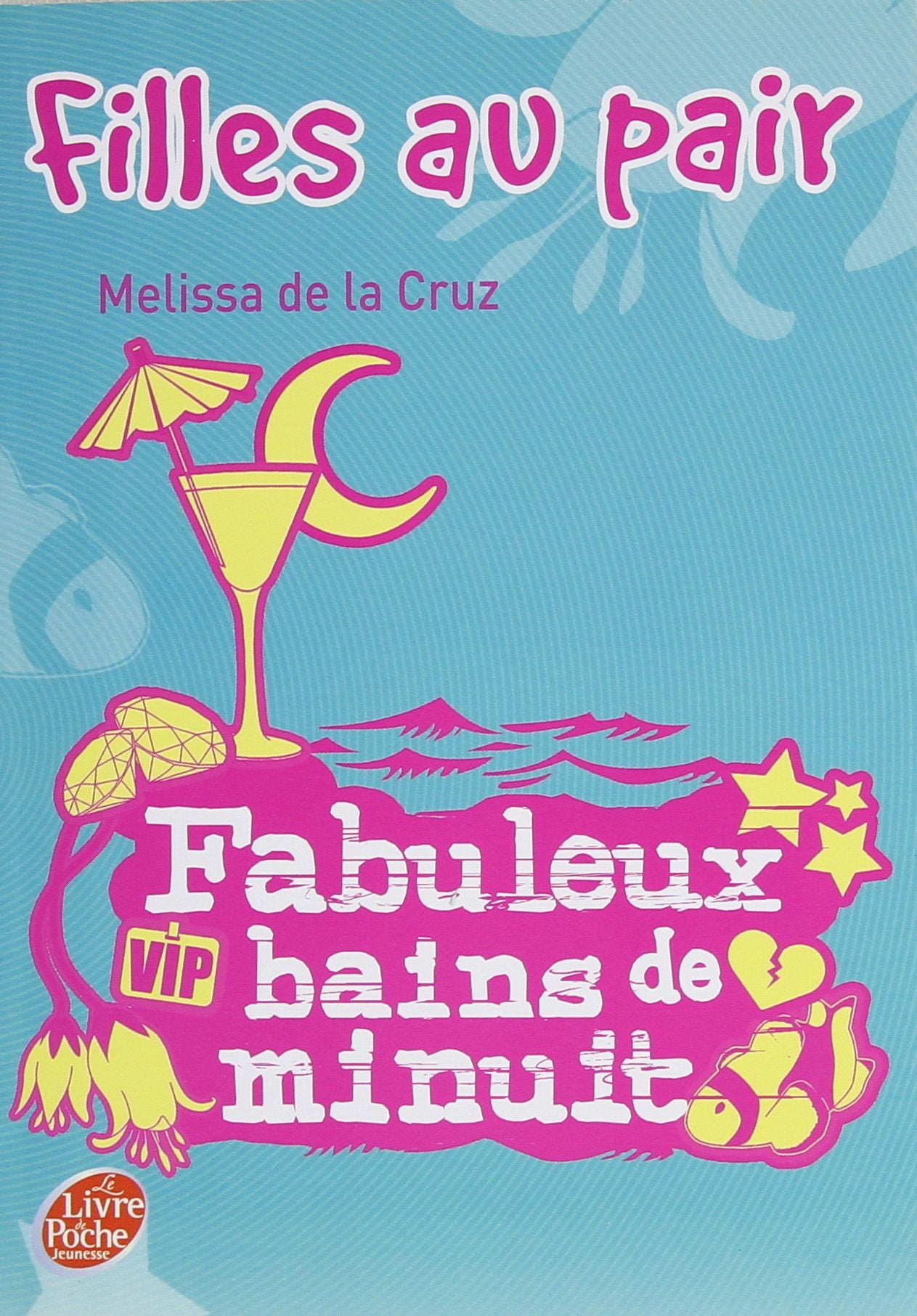 Livre ISBN 2013227647 Filles au pair : Fabuleux bains de minuit (Melissa de la Cruz)