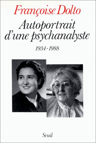 Livre ISBN 2020109344 Autoportrait d'une psychanalyste (1934-1988) (Françoise Dolto)