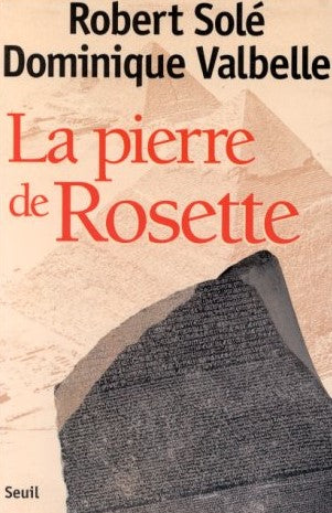 La pierre de Rosette - Robert Solé