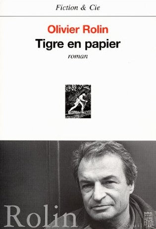 Tigre en papier - Olivier Rolin