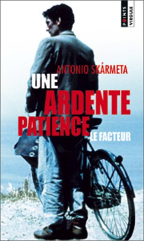 Une ardente patience : le facteur - Antonio Skarmeta