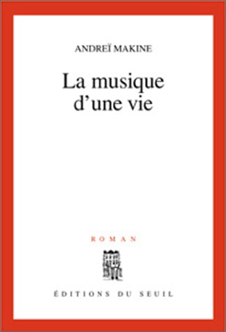 La musique d'une vie - Andreï Makine