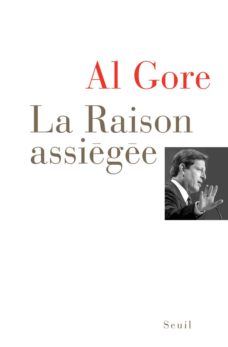 La raison assiégée - Al Gore