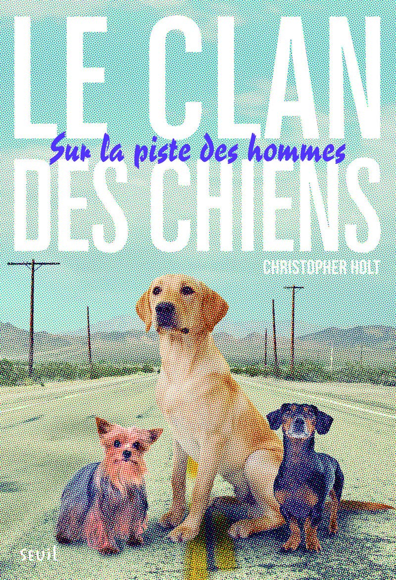 Livre ISBN 202108969X Le clan des chiens # 1 : Sur la piste des hommes (Christopher Holt)