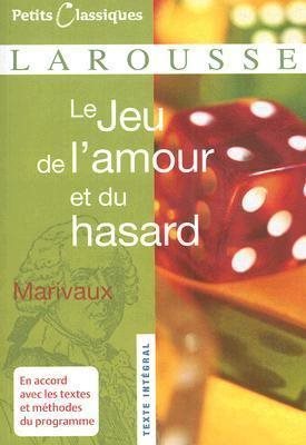 Petits Classiques Larousse : Le jeu de l'amour et du hasard - Pierre De Marivaux