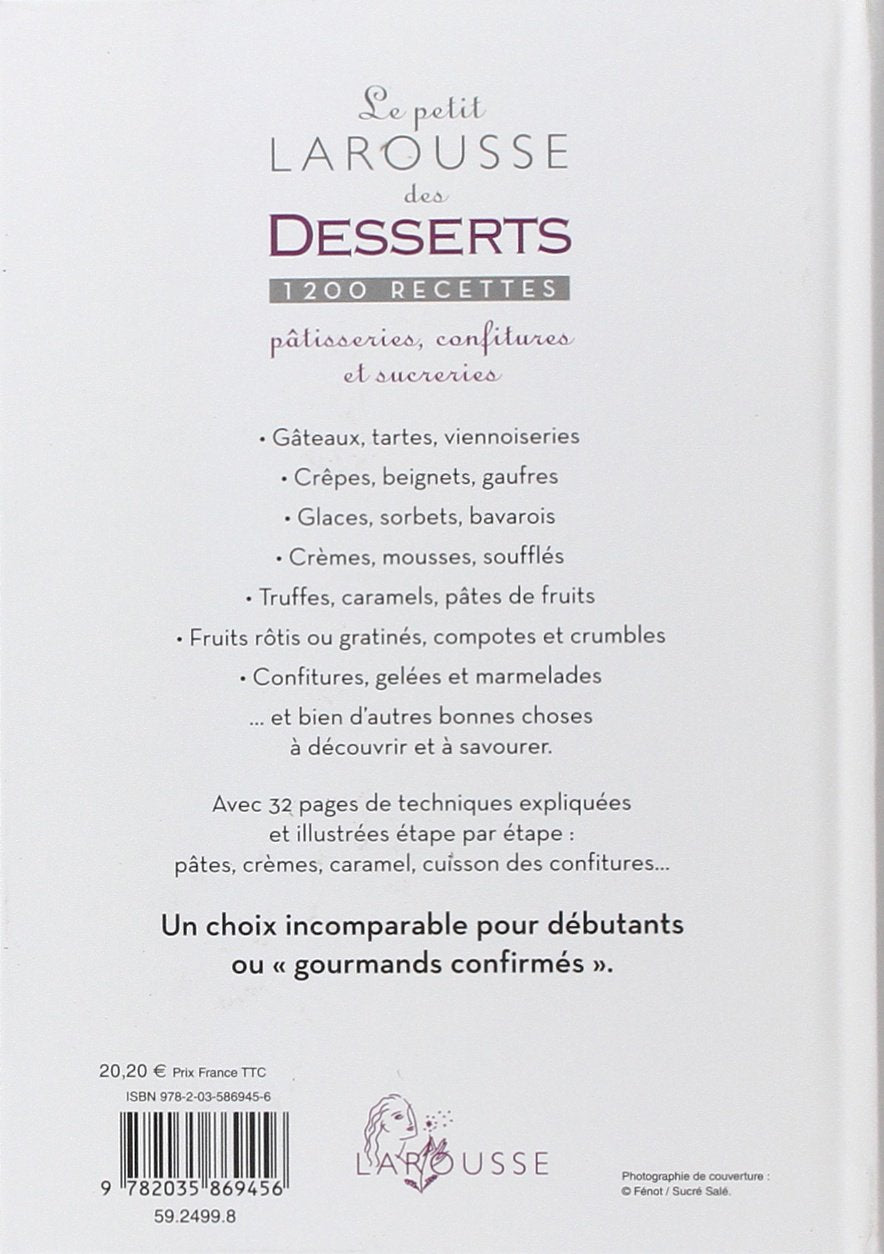 Le Petit Larousse des desserts : 1200 recettes, pâtisseries, confitures et sucreries