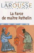 Petits Classiques Larousse : La Farce de Maître Pathelin - Thierry Revol