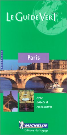Le Guide Vert Michelin : Le guide vert : Paris - Michelin