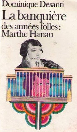 Livre ISBN 2070371956 La banquière des années folles : Marthe Hanau (Dominique Desanti)