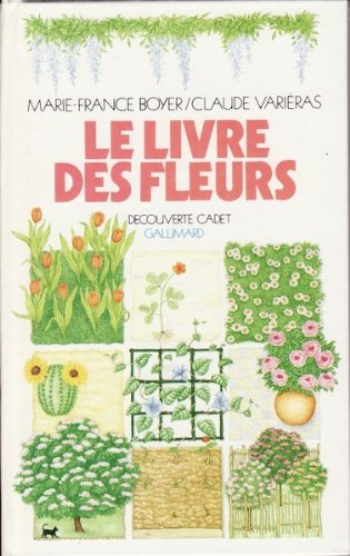 Découverte cadet : Le livre des fleurs - Marie-France Boyer