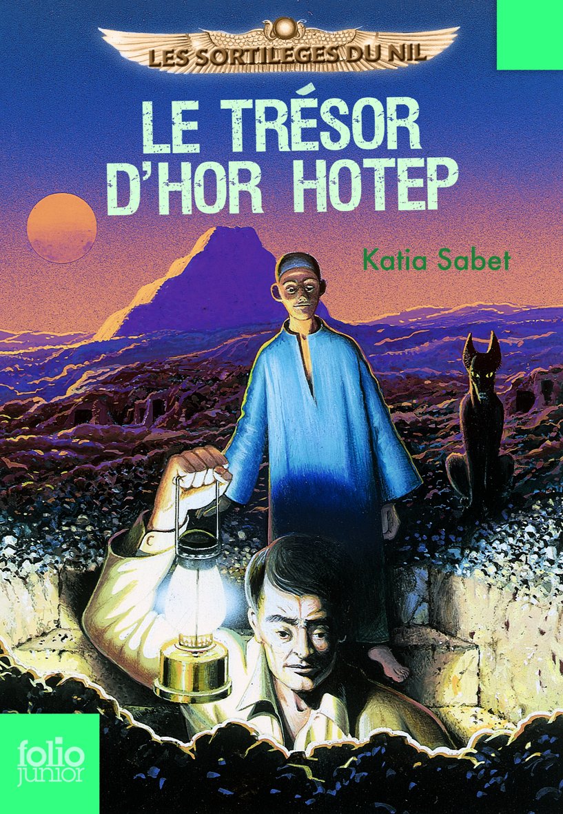 Livre ISBN 2070612945 Les sortilèges du Nil : Le trésor d'Hor Hotep (Katia Sabet)