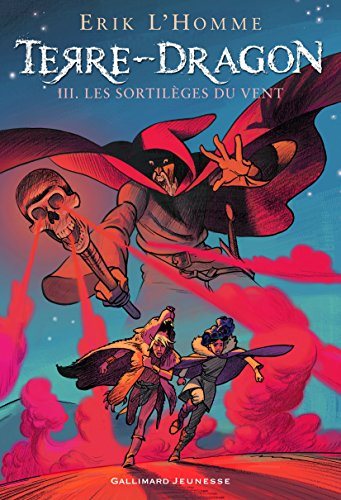 Terre-Dragon # 3 : Les sortilèges du vent - Erik L'Homme