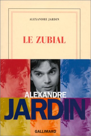 Le Zubial - Alexandre Jardin