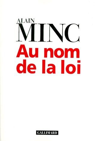 Au nom de la loi - Alain Minc